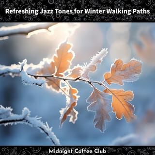 Refreshing Jazz Tones for Winter Walking Paths