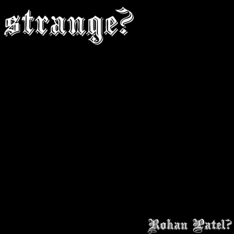 strange? | Boomplay Music