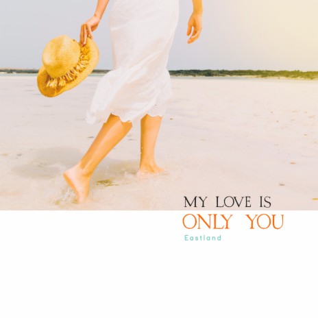 My Love Is Only You | Boomplay Music