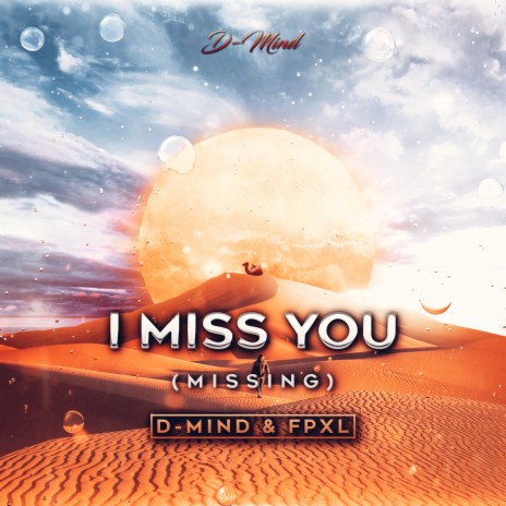 I Miss You (Missing) [Radio Edit] ft. FPXL | Boomplay Music