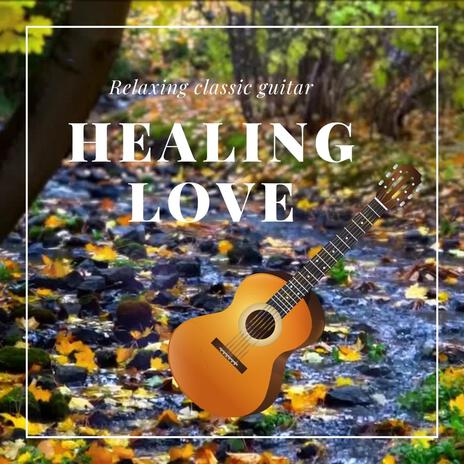 Healing love (classical guitar) + water sound asmr | Boomplay Music