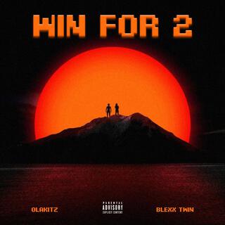 Win For 2 ft. Blexx Twin lyrics | Boomplay Music