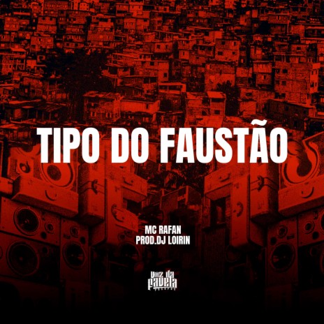 Tipo Do Faustão ft. DJ Loirin | Boomplay Music