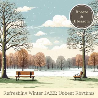 Refreshing Winter Jazz: Upbeat Rhythms