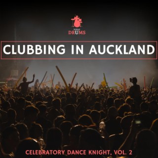 Clubbing in Auckland - Celebratory Dance Knight, Vol. 2