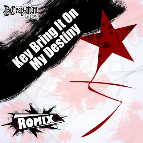 Key Bring It On My Destiny D Gray Man Hallow | Boomplay Music