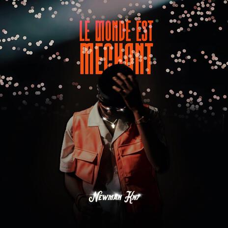 Le Monde Est Mechant | Boomplay Music