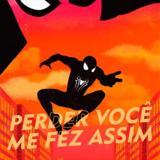 Perder você me fez assim 4 (Homem Aranha)