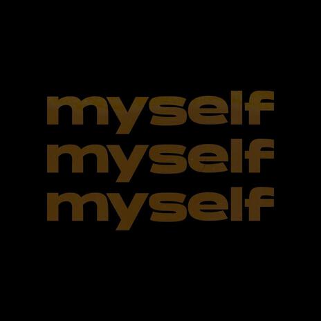 MYSELF | Boomplay Music