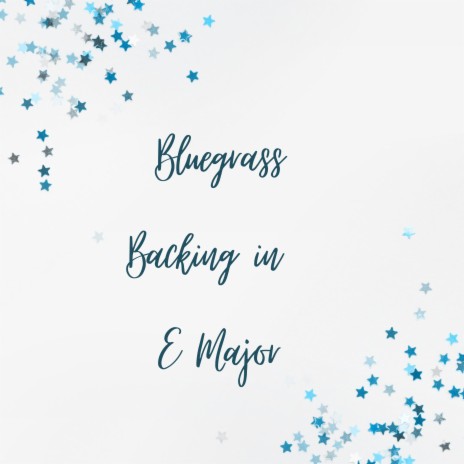 Bluegrass Backing in E Major | Boomplay Music