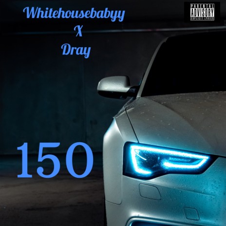 150 ft. Whitehousebabyy | Boomplay Music