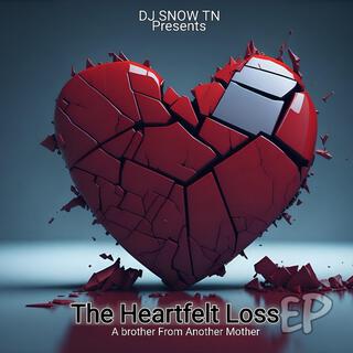 The Heartfelt Loss EP : A Brother From Another Mother