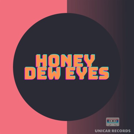 Honey Dew Eyes