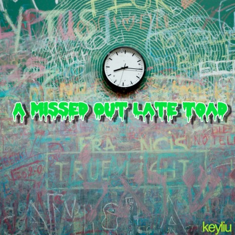 A Missed Out Late Toad | Boomplay Music