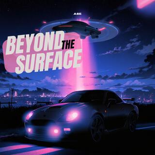 Beyond The Surface