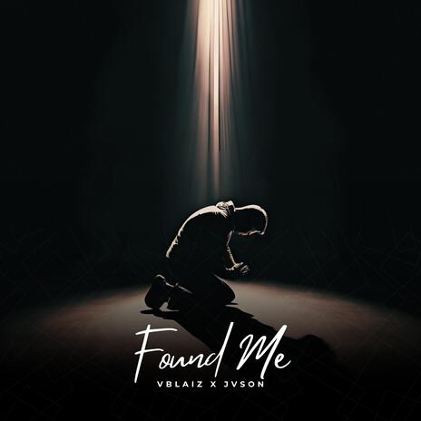 Found Me ft. Jvson | Boomplay Music