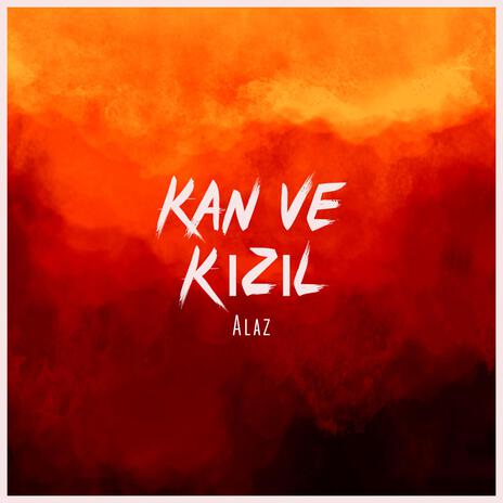 Kan Ve Kızıl V2 | Boomplay Music