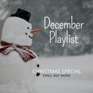 December Playlist - Christmas Special (Chill Out Music)