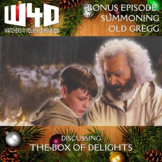 Bonus Episode 31: Summoning Old Gregg (The Box of Delights)