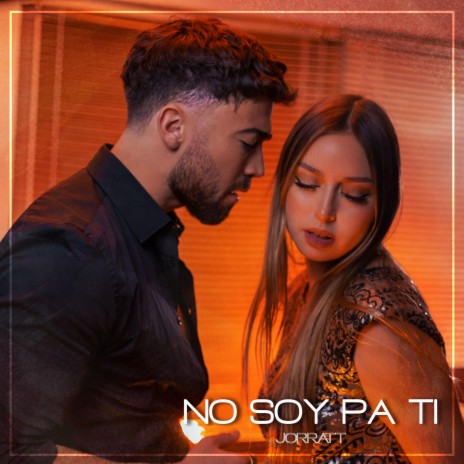 No Soy Pa Ti | Boomplay Music