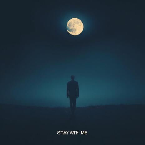 Stay with me