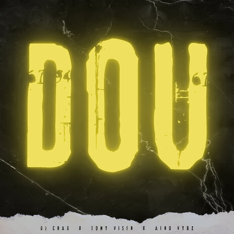 DOU ft. AFRO VYBZ & Tony Viser | Boomplay Music