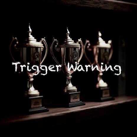 Trigger Warning | Boomplay Music