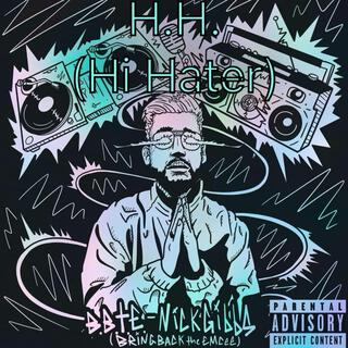 H.H. (Hi Hater)