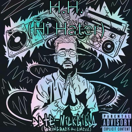 H.H. (Hi Hater) ft. Bilistic | Boomplay Music