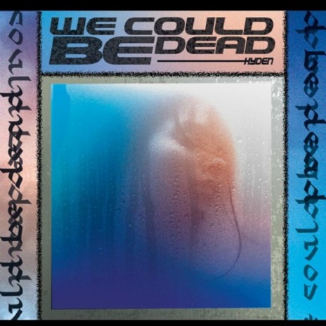 We Could Be Dead | Boomplay Music