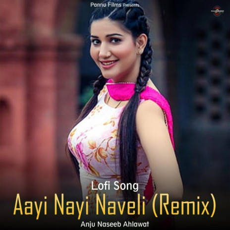 Aayi Nayi Naveli (Remix) -Lofi Song | Boomplay Music