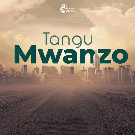 Tangu Mwanzo | Boomplay Music