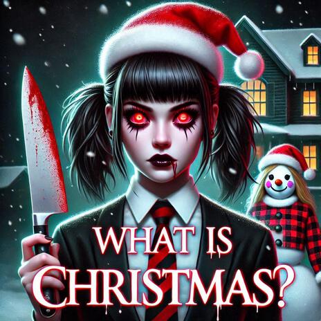 What Is Christmas? | Boomplay Music