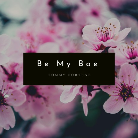 Be My Bae | Boomplay Music