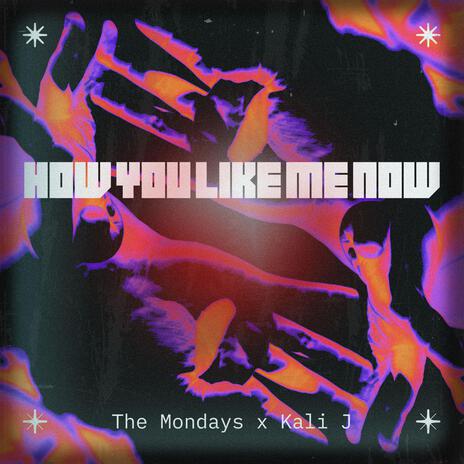 How You Like Me Now ft. Kali J | Boomplay Music