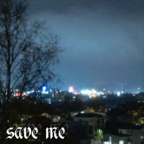 save me | Boomplay Music