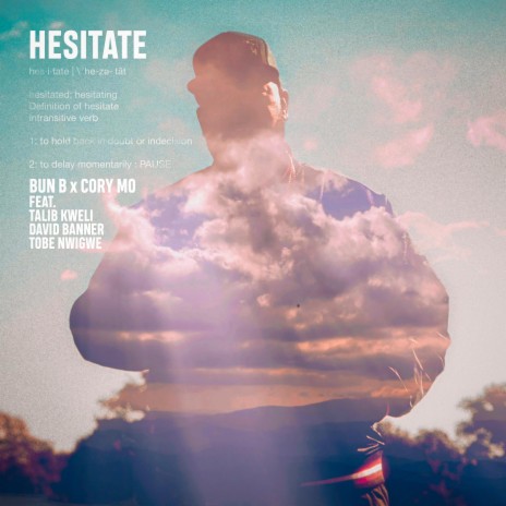 Hesitate ft. Cory Mo, Talib Kweli, David Banner & Tobe Nwigwe