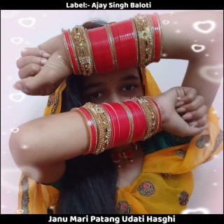 Janu Mari Patang Udati Hasghi