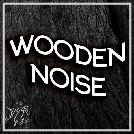 Wooden Noise | Boomplay Music