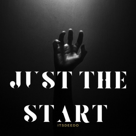 Just the start | Boomplay Music