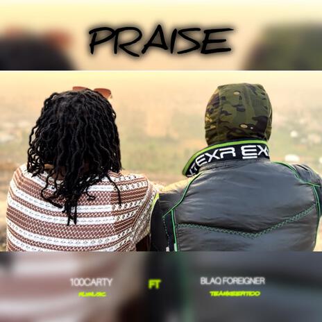 Praise ft. Blaq Foreigner | Boomplay Music