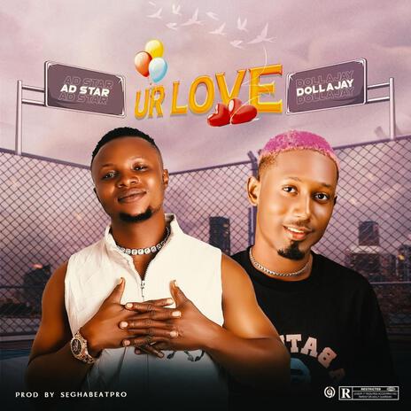 Ur Love ft. Dollajay | Boomplay Music