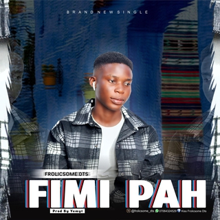 Fimi pah lyrics | Boomplay Music