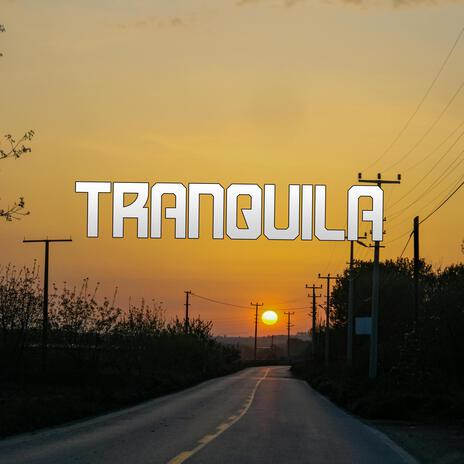 Tranquila | Boomplay Music