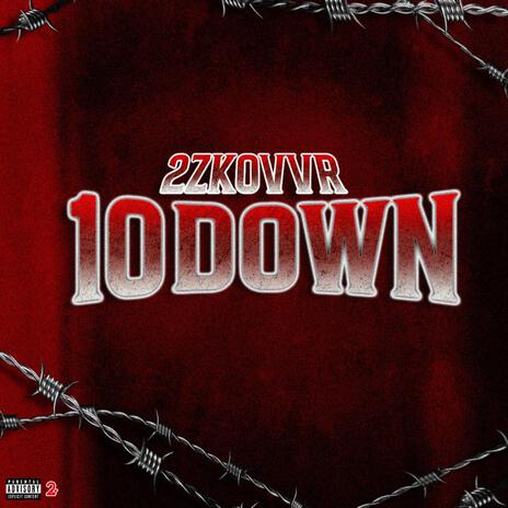 10 Døwn ft. 2zKovvr | Boomplay Music