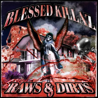 BLESSED KILLAZ - RAWS AND DIRTS