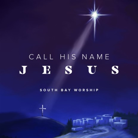 Call His Name Jesus | Boomplay Music