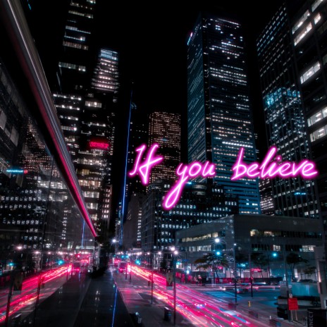 If You Believe | Boomplay Music