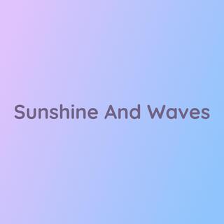 Sunshine And Waves