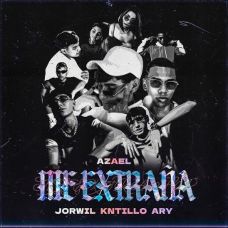 Me Extraña ft. Jorwil, Kntillo & Ary lyrics | Boomplay Music